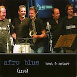 Afro Blue - Album &#34;Brut &#38; Nature&#34; (2009)