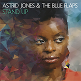 Astrid Jones &#38; Blue Flaps - Stand Up (2015)