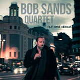 Bob Sands Quartet. Out And About
