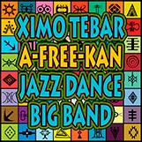 Album XIMO TEBAR - A-Free-Kan Jazz Dance Big Band (2019)